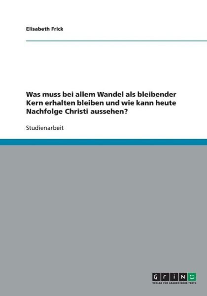 Cover for Frick · Was muss bei allem Wandel als ble (Book) [German edition] (2013)