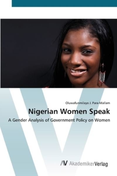 Nigerian Women Speak - Para-Mallam - Bøger -  - 9783639443400 - 16. juli 2012