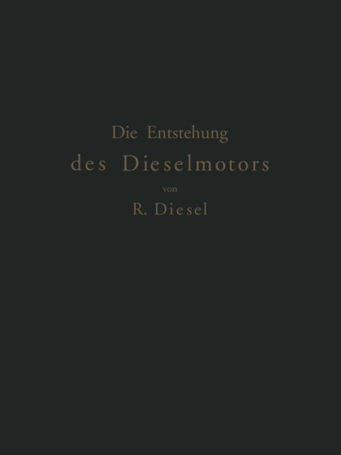 Cover for Rudolf Diesel · Die Entstehung Des Dieselmotors (Paperback Bog) [1913 edition] (1913)