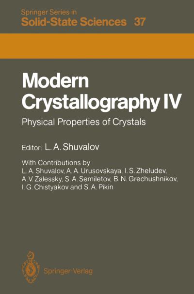 Cover for L a Shuvalov · Modern Crystallography IV: Physical Properties of Crystals - Springer Series in Solid-State Sciences (Paperback Book) [Softcover reprint of the original 1st ed. 1988 edition] (2011)