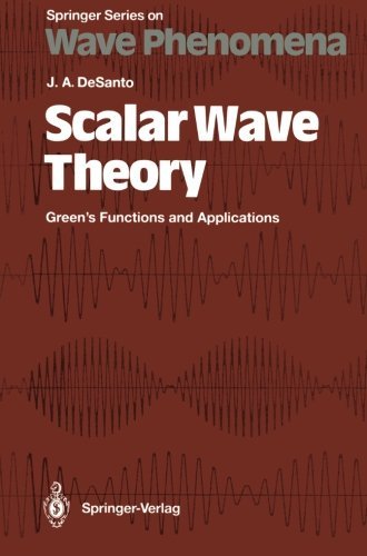 John DeSanto · Scalar Wave Theory: Green's Functions and Applications - Springer Series on Wave Phenomena (Paperback Bog) [Softcover reprint of the original 1st ed. 1992 edition] (2012)