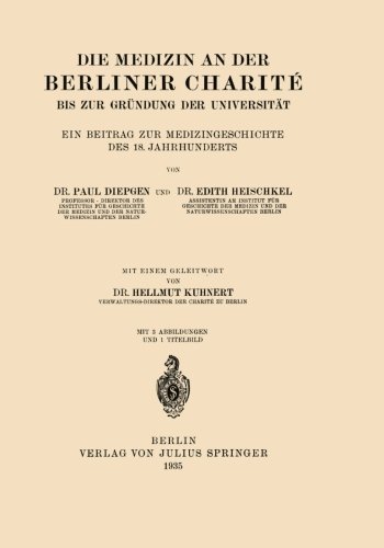 Cover for Na Diepgen · Die Medizin an Der Berliner Charite Bis Zur Grundung Der Universitat: Ein Beitrag Zur Medizingeschichte Des 18. Jahrhunderts (Taschenbuch) [1935 edition] (1935)
