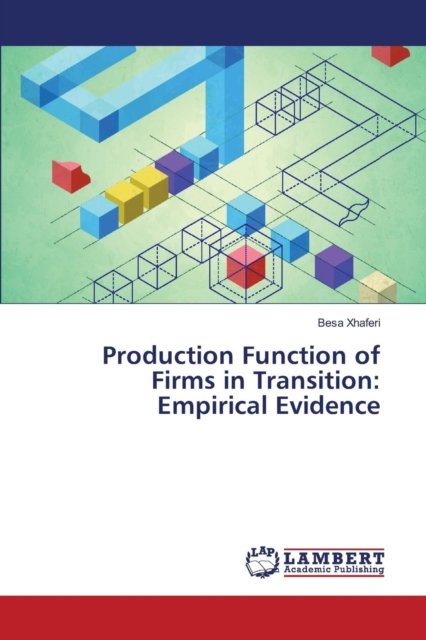 Production Function of Firms in - Xhaferi - Livres -  - 9783659793400 - 30 décembre 2015