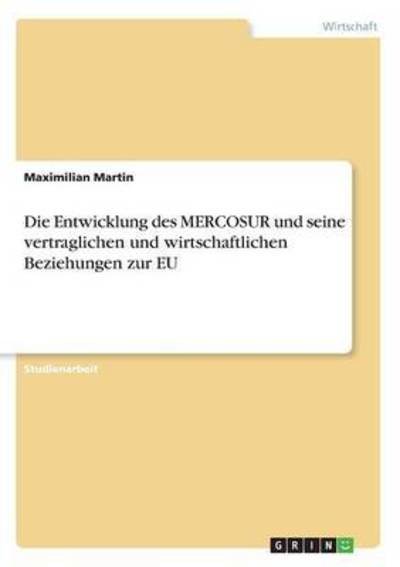 Die Entwicklung des MERCOSUR und - Martin - Bøger -  - 9783668281400 - 29. august 2016