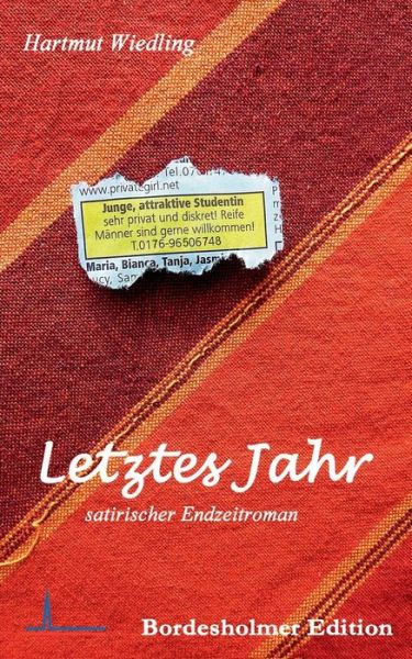 Cover for Hartmut Wiedling · Letztes Jahr: Satirischer Endzeitroman (Paperback Book) [German edition] (2014)