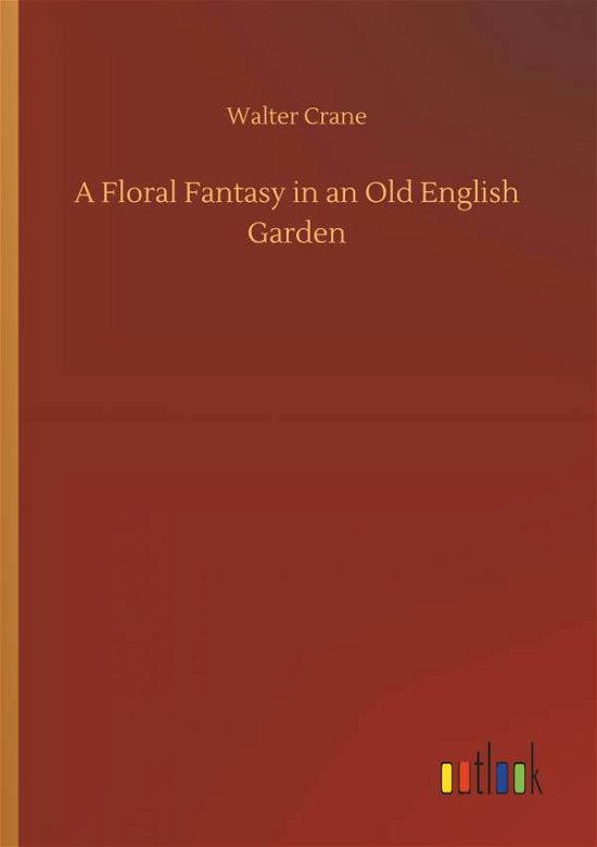Cover for Crane · A Floral Fantasy in an Old Englis (Buch) (2018)