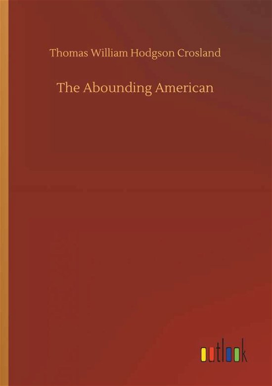 Cover for Crosland · The Abounding American (Book) (2019)