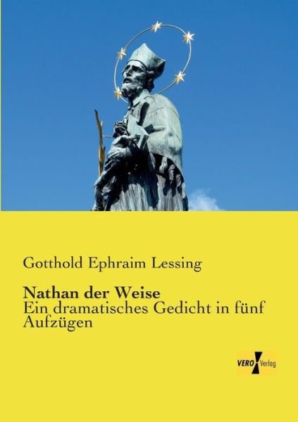 Cover for Gotthold Ephraim Lessing · Nathan Der Weise: Ein Dramatisches Gedicht in Fünf Aufzügen (Taschenbuch) [German edition] (2019)