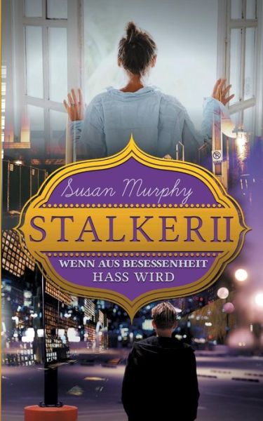 Cover for Susan Murphy · Stalker II: Wenn aus Besessenheit Hass wird (Paperback Book) (2018)