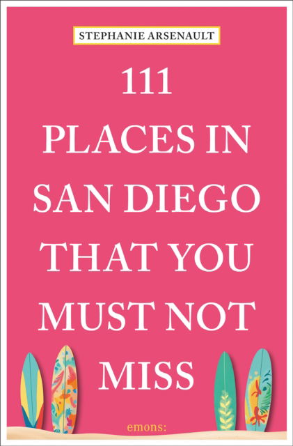 Cover for Stephanie Arsenault · 111 Places in San Diego That You Must Not Miss - 111 Places / Shops (Paperback Book) (2025)