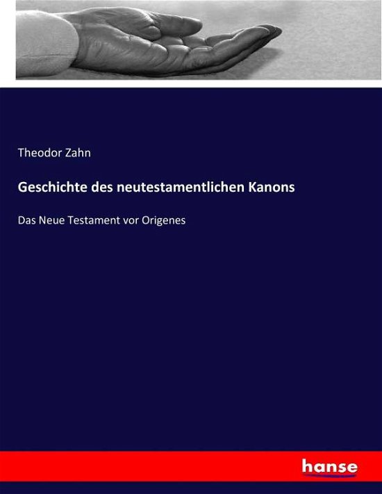 Geschichte des neutestamentlichen - Zahn - Libros -  - 9783743364400 - 3 de enero de 2017