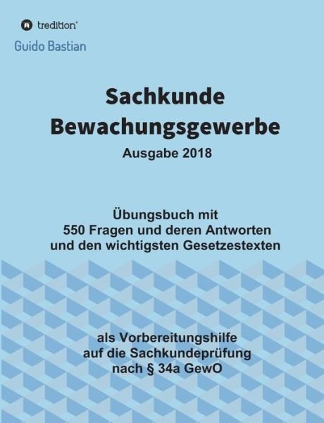 Sachkunde Bewachungsgewerbe - Bastian - Books -  - 9783746967400 - August 15, 2018