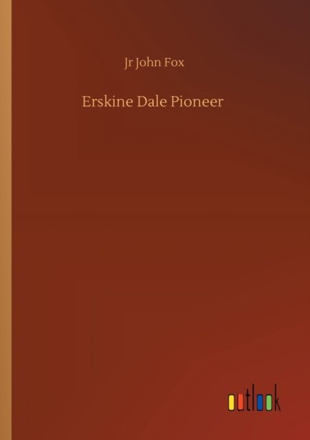 Cover for Fox, John, Jr · Erskine Dale Pioneer (Pocketbok) (2020)