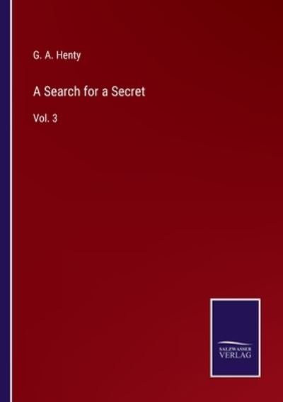 A Search for a Secret - G. A. Henty - Książki - Bod Third Party Titles - 9783752571400 - 23 lutego 2022
