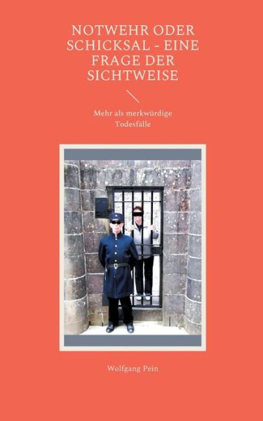 Cover for Wolfgang Pein · Notwehr oder Schicksal - eine Frage der Sichtweise (Paperback Book) (2021)
