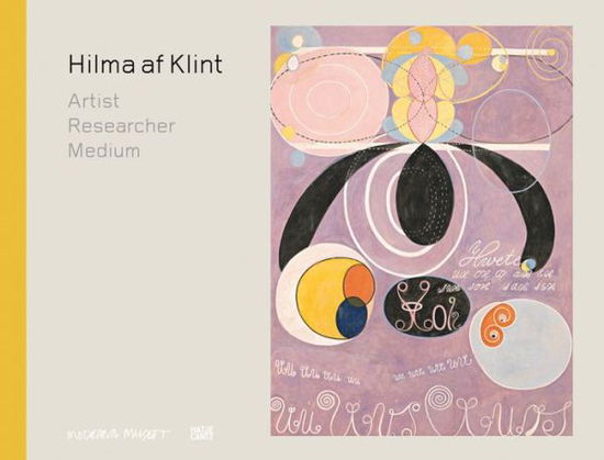 Cover for Milena Hoegsberg · Hilma af Klint: Artist, Researcher, Medium (Hardcover Book) (2020)