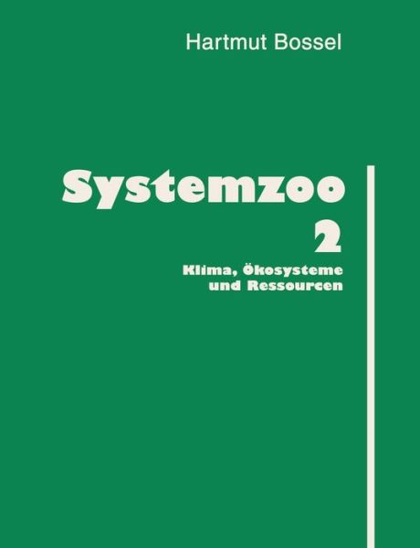 Cover for Bossel, Hartmut (Universitat Gesamthochschule Kassel Germany) · Systemzoo 2: Klima, OEkosysteme und Ressourcen (Paperback Book) [German edition] (2004)