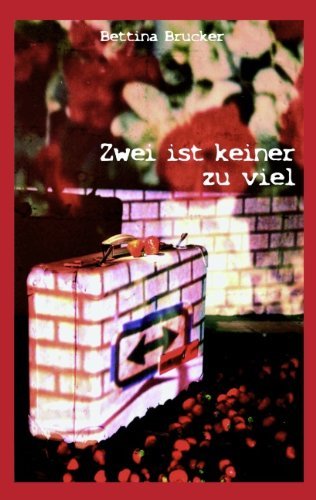 Cover for Bettina Brucker · Zwei Ist Keiner Zu Viel (Pocketbok) [German edition] (2006)