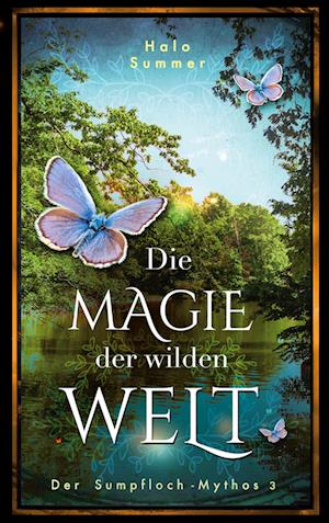 Cover for Halo Summer · Die Magie der wilden Welt (Der Sumpfloch-Mythos 3) (Book) (2025)