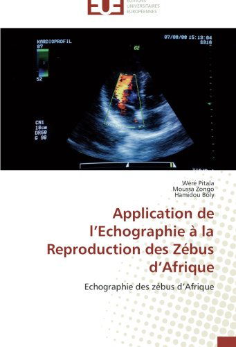 Cover for Hamidou Boly · Application De L'echographie À La Reproduction Des Zébus D'afrique: Echographie Des Zébus D'afrique (Paperback Book) [French edition] (2018)