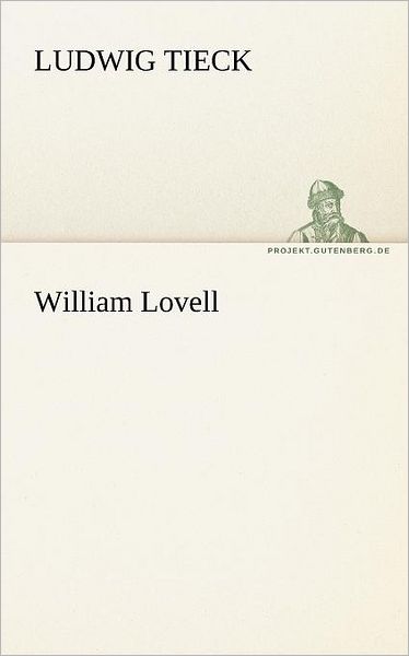 Cover for Ludwig Tieck · William Lovell (Tredition Classics) (German Edition) (Paperback Book) [German edition] (2012)