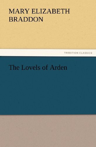 Cover for Mary Elizabeth Braddon · The Lovels of Arden (Tredition Classics) (Pocketbok) (2011)