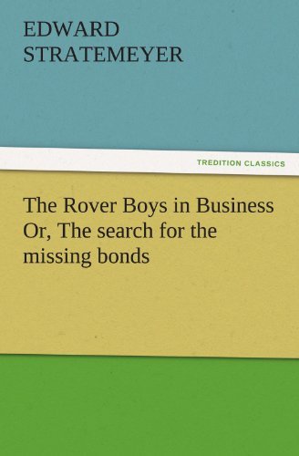 Cover for Edward Stratemeyer · The Rover Boys in Business Or, the Search for the Missing Bonds (Tredition Classics) (Paperback Book) (2011)