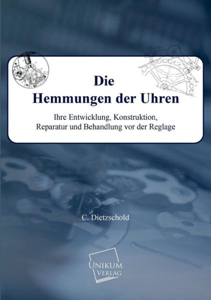 Cover for Conrad Dietzschold · Die Hemmungen Der Uhren (Paperback Book) [German edition] (2013)