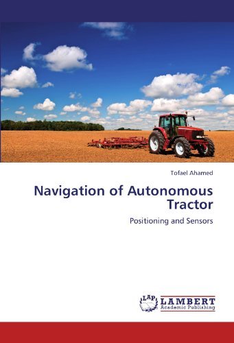 Cover for Tofael Ahamed · Navigation of Autonomous Tractor: Positioning and Sensors (Paperback Book) (2011)