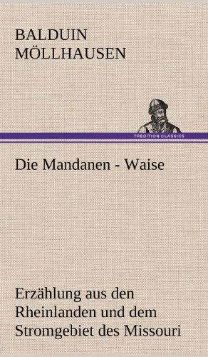 Cover for Balduin Mollhausen · Die Mandanen - Waise (Inbunden Bok) [German edition] (2012)