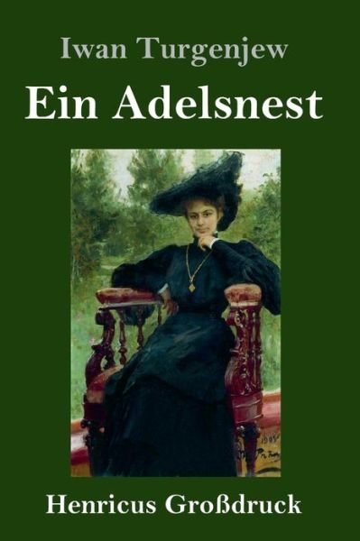 Cover for Iwan Turgenjew · Ein Adelsnest (Grossdruck) (Innbunden bok) (2019)
