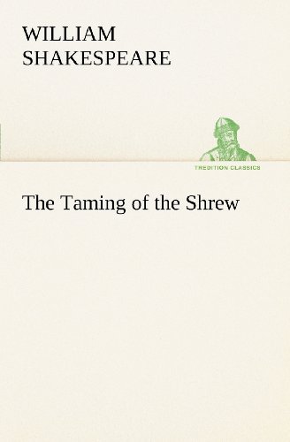 The Taming of the Shrew (Tredition Classics) - William Shakespeare - Książki - tredition - 9783849167400 - 4 grudnia 2012