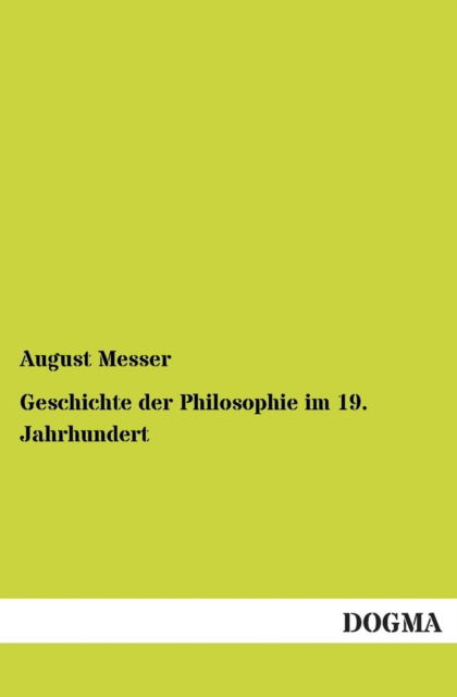 Cover for August Messer · Geschichte Der Philosophie Im 19. Jahrhundert (Paperback Book) [German edition] (2012)