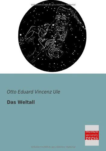 Cover for Otto Eduard Vincenz Ule · Das Weltall (Paperback Book) [German edition] (2013)