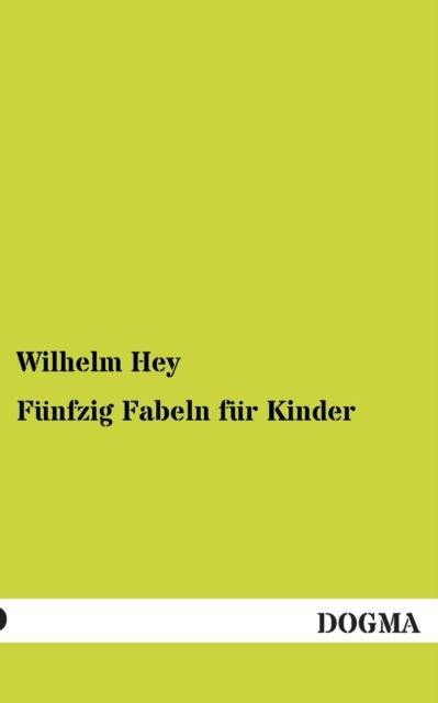 Cover for Wilhelm Hey · Funfzig Fabeln Fur Kinder (Paperback Book) [German edition] (2013)