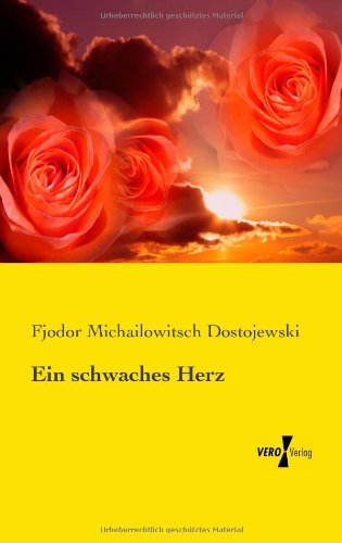 Cover for Fjodor Michailowitsch Dostojewski · Ein schwaches Herz (Pocketbok) [German edition] (2019)