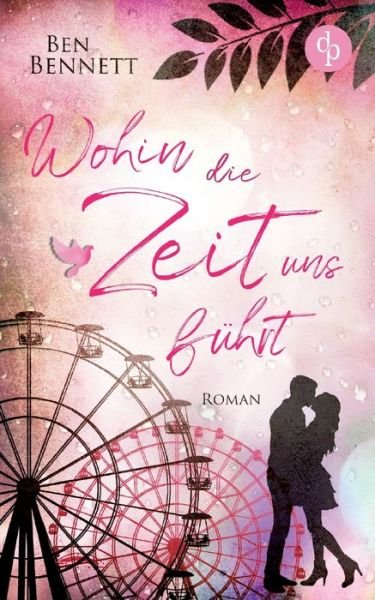 Cover for Bennett · Wohin die Zeit uns führt (Book) (2019)