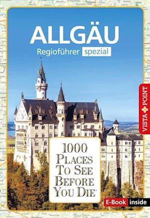 Reiseführer Allgäu. Regioführer inklusive Ebook. Ausflugsziele, Sehenswürdigkeiten, Restaurants & Hotels uvm. - Jochen Könnecke - Książki - Vista Point - 9783961416400 - 13 lutego 2023