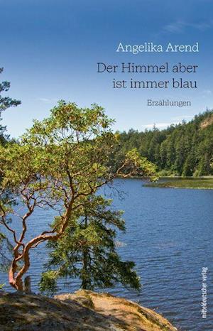 Cover for Angelika Arend · Der Himmel aber ist immer blau (Paperback Book) (2021)