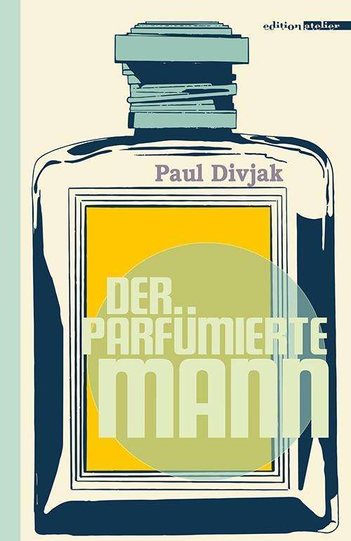 Der parfümierte Mann - Divjak - Libros -  - 9783990650400 - 