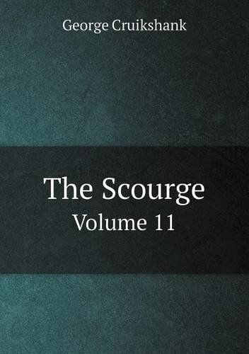 Cover for George Cruikshank · The Scourge Volume 11 (Paperback Book) (2014)