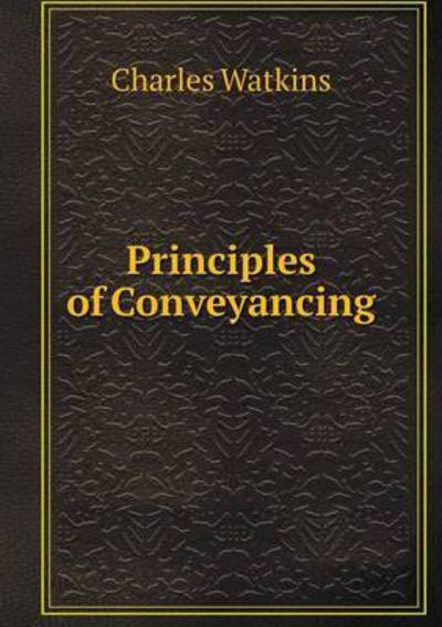 Cover for Charles Watkins · Principles of Conveyancing (Paperback Book) (2015)