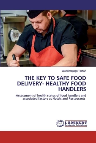 The Key to Safe Food Delivery- - Tilahun - Kirjat -  - 9786202552400 - torstai 30. huhtikuuta 2020