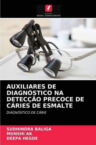 Cover for Sudhindra Baliga · Auxiliares de Diagnostico Na Deteccao Precoce de Caries de Esmalte (Paperback Book) (2021)
