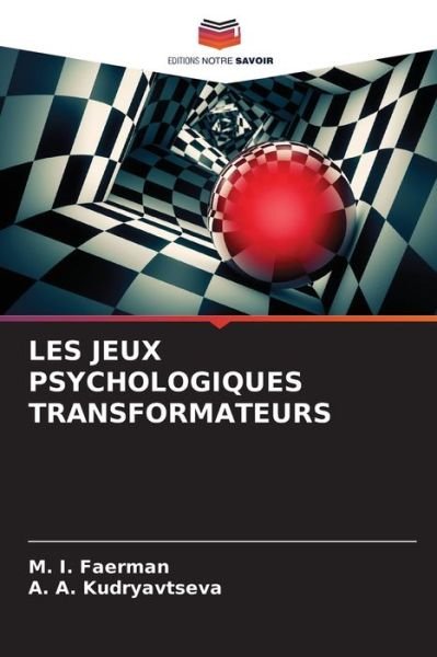 Cover for M I Faerman · Les Jeux Psychologiques Transformateurs (Paperback Bog) (2021)