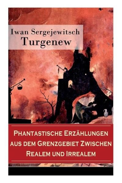 Cover for Iwan Sergejewitsch Turgenew · Phantastische Erz hlungen aus dem Grenzgebiet zwischen Realem und Irrealem (Pocketbok) (2018)