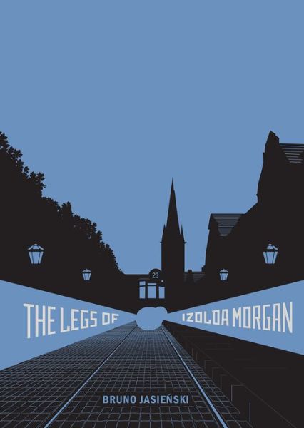 Cover for Bruno Jasienski · The Legs of Izolda Morgan: Selected Writings (Hardcover Book) (2016)