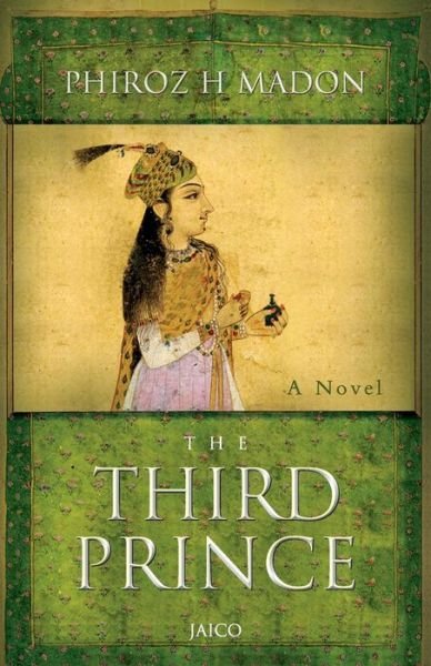 Cover for Phiroz H. Madon · The Third Prince: A Novel (Paperback Book) (2010)