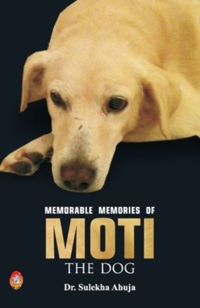Cover for Sulekha Ahuja · Memorable Memories of MOTI the Dog (Paperback Book) (2020)