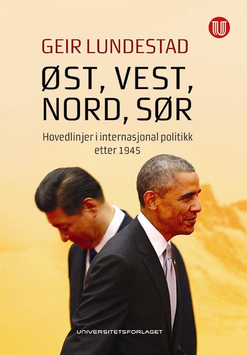 Cover for Geir Lundestad · Øst, vest, nord, sør : hovedlinjer i internasjonal politikk etter 1945 (Sewn Spine Book) (2015)